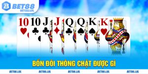 Bốn Đôi Thông Chặt Được Gì? Bí Mật Để Chiến Thắng Ván Bài